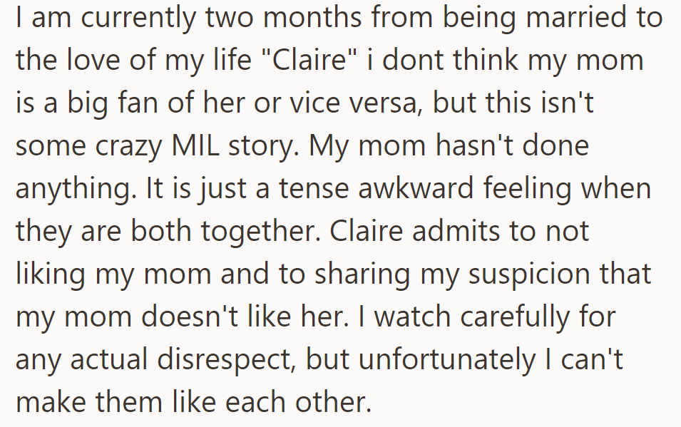 As OP's wedding nears, tensions persist between Claire and his mother. Claire admits to not liking her, and despite his efforts, he can't mend the rift.