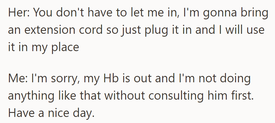 She offered an extension cord for them to use outside, but they refused, citing the need to consult their partner first.