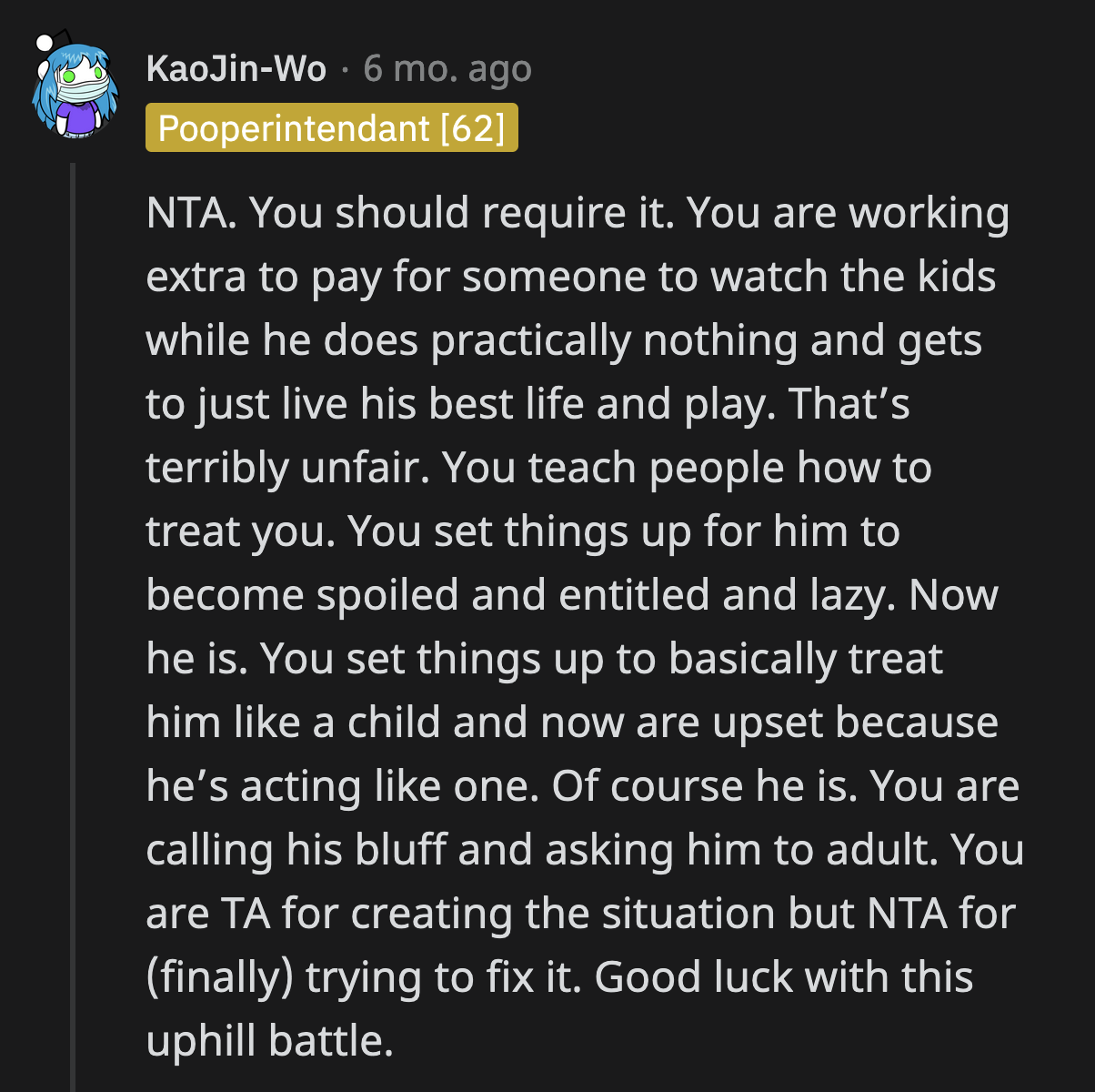 A commenter pointed out that OP is partially to blame for allowing her husband to think his lack of effort was okay.