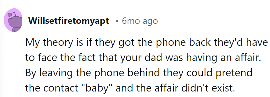 Leaving the phone behind: the ultimate disappearing act for Dad's secret. Out of sight, out of mind, right?