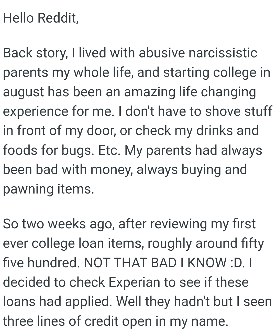 The OP has lived with abusive, narcissistic parents his whole life