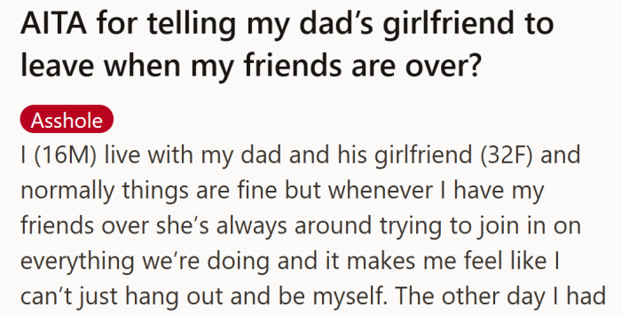 A sixteen-year-old shares how his dad’s girlfriend turns hangouts into something he never asked for.
