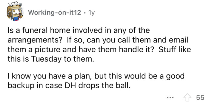 Perhaps the funeral home can help.