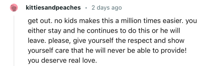 “Get out. no kids makes this a million times easier.”