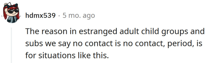 This is what going no contact is for.