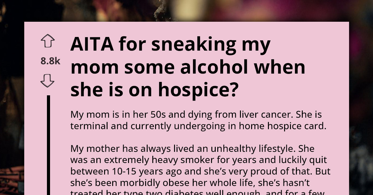 Woman Gives Her Dying Mother “One Last Drink” On Hospice Care And Family Is Furious
