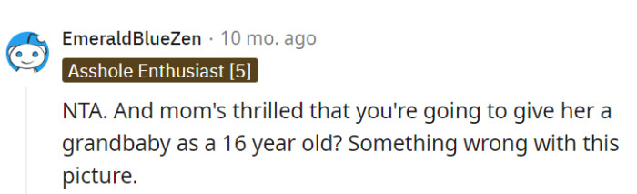 The idea of her mom being thrilled about her becoming a teen mom is surreal.