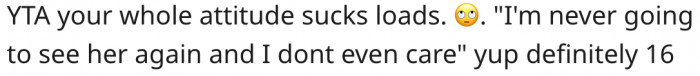 10. She has a nasty attitude.