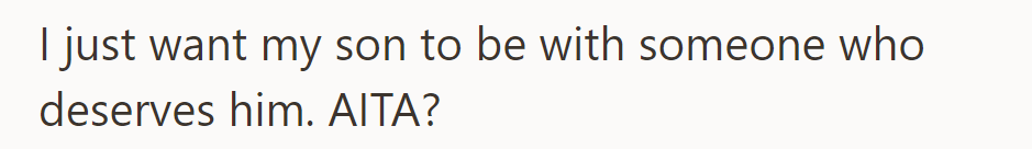 Wanting the best for her son, OP wonders if she's in the wrong. Scroll down to see what people had to say...