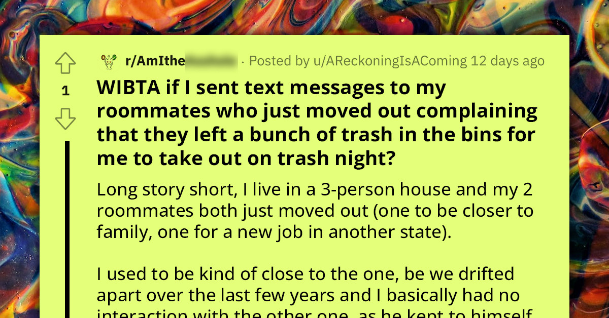 Redditor Frustrated as Roommates Leave Behind Trash for Her to Handle After Moving Out, Wonders If She Should Contact Them