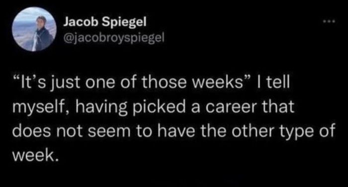 6. Bad news: this is what it's like in any career you choose