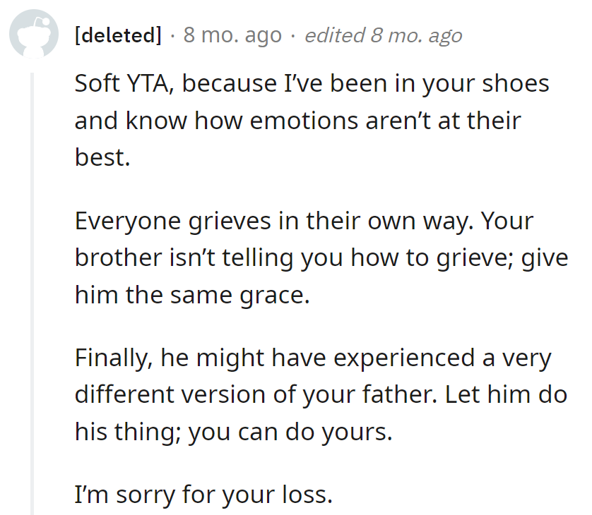 Soft YTA; emotions are a rollercoaster. Let the brother dance to his dad's beat.