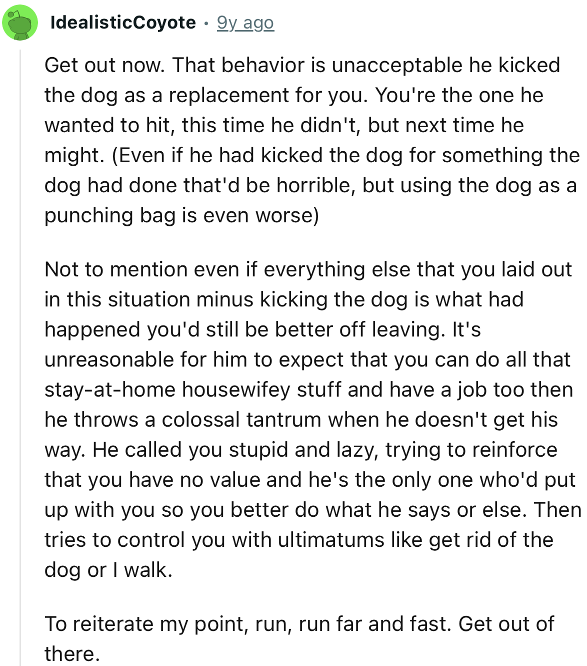 “Get out now. That behavior is unacceptable; he kicked the dog as a replacement for you.”