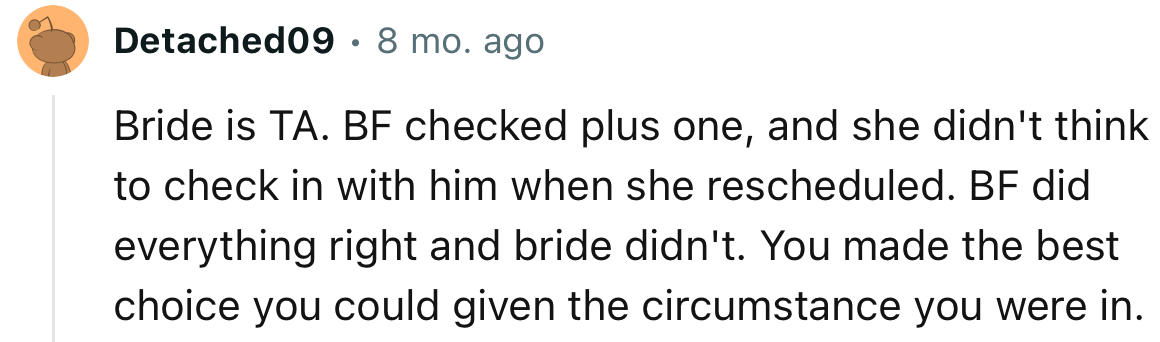 “You made the best choice you could given the circumstances you were in.”