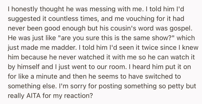 OP got pissed at him for snubbing her recommendations all these years, only to finally pick up interest now. To make matters worse, he feigned ignorance