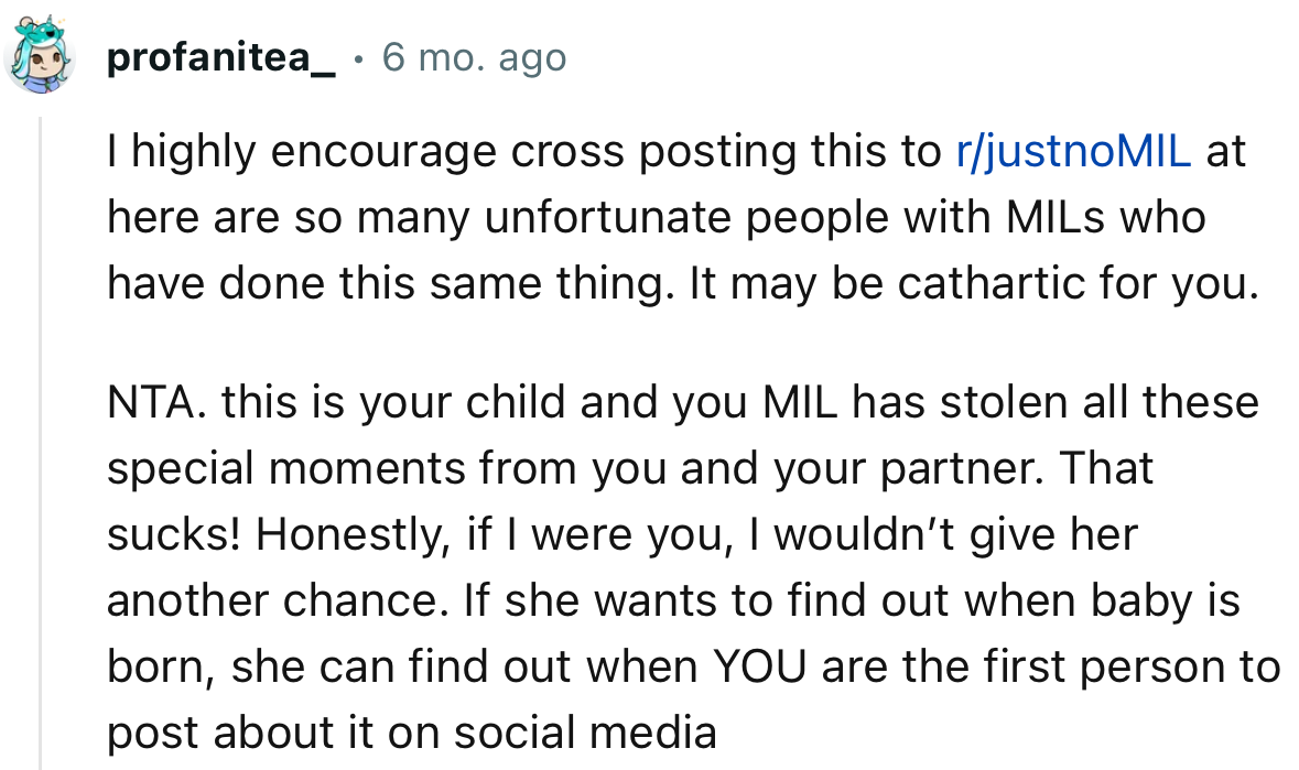 “NTA. This is your child, and your MIL has stolen all these special moments from you and your partner.”