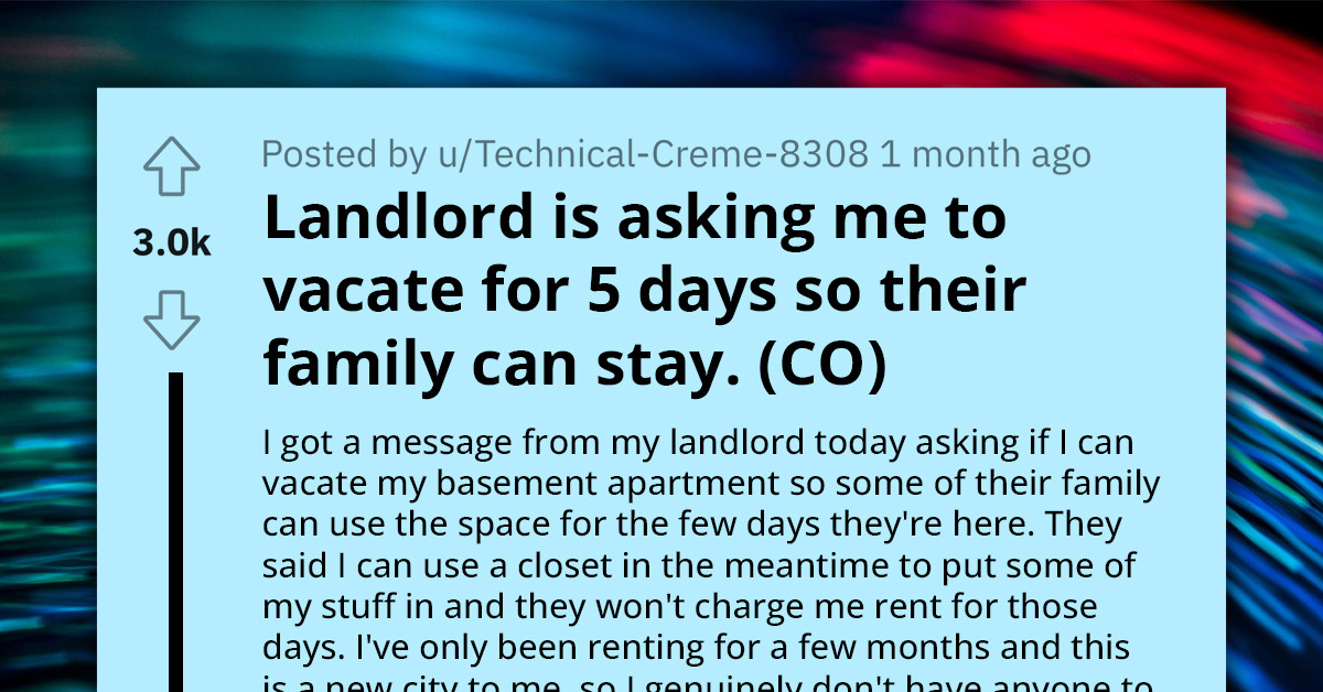 Redditor Faces Dilemma As Landlord Requests They Temporarily Vacate Apartment To Make Room For Their Visiting Family