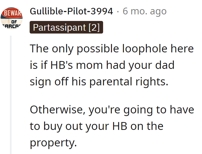 Searching for loopholes in the family drama script—did Dad pull a parental Houdini? Looks like buying out HB might be my sequel twist.