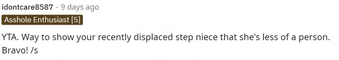 I'm sure the step-niece definitely feels some type of way about it, and she should feel bad for making that decision.