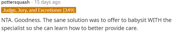 OP should offer her to babysit together with the specialist to enhance her caregiving skills.