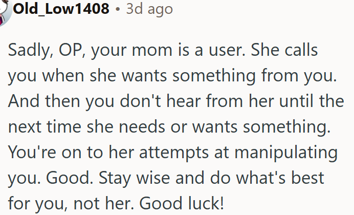 OP's mom only reaches out when she needs something.