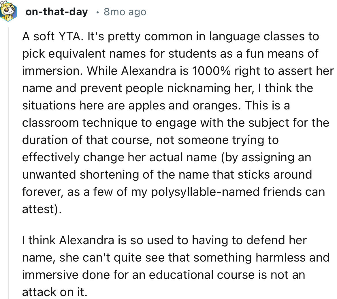 “A soft YTA. It's pretty common in language classes to pick equivalent names for students as a fun means of immersion.”