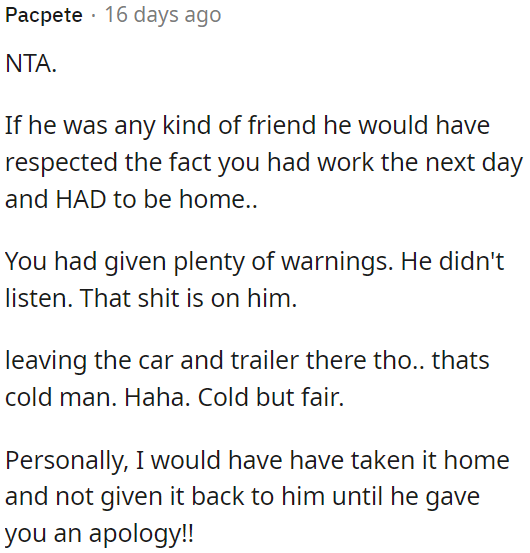 The friend disregarded OP's work schedule despite warnings.