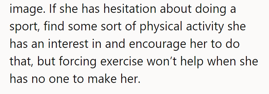 Encourage what she enjoys; forcing won't spark motivation if it's not her choice.