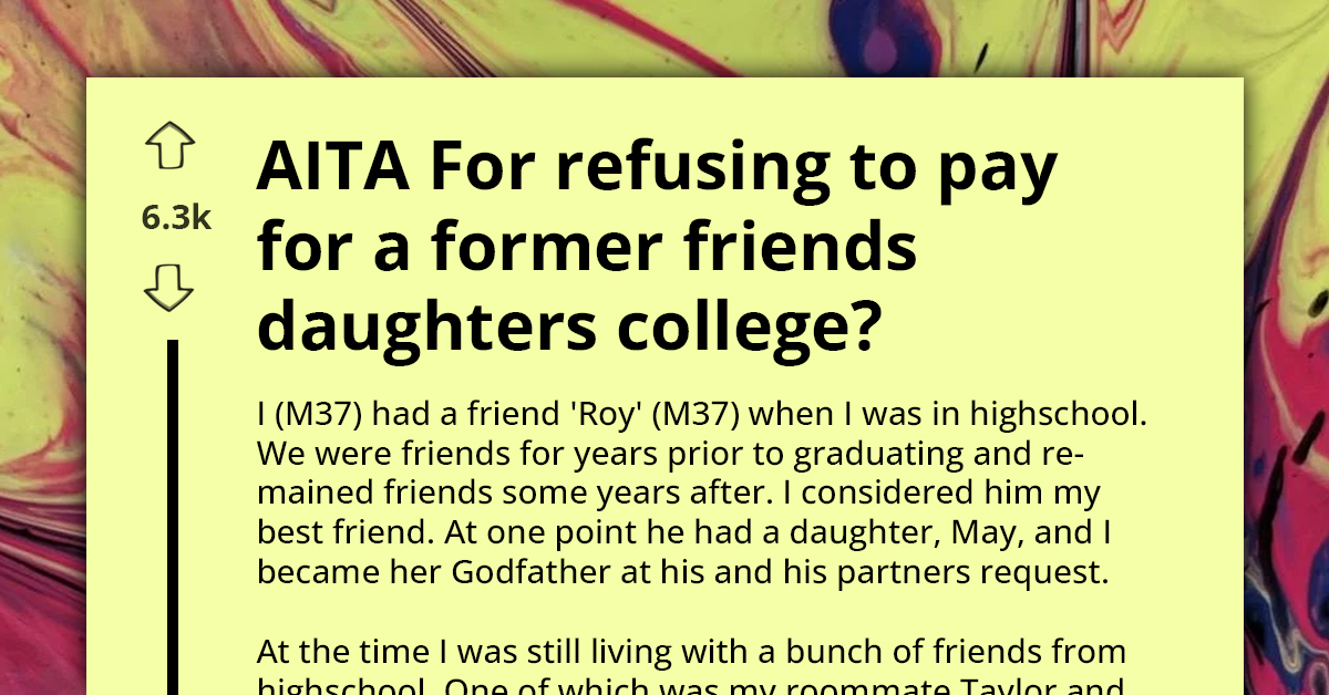 Redditor Refuses To Pay For His High School Friend's Daughter's College Tuition