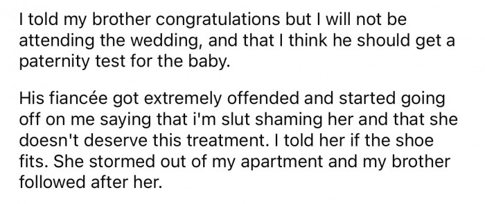 The brother's fiancée lost it after OP announced that she would not attend the wedding.