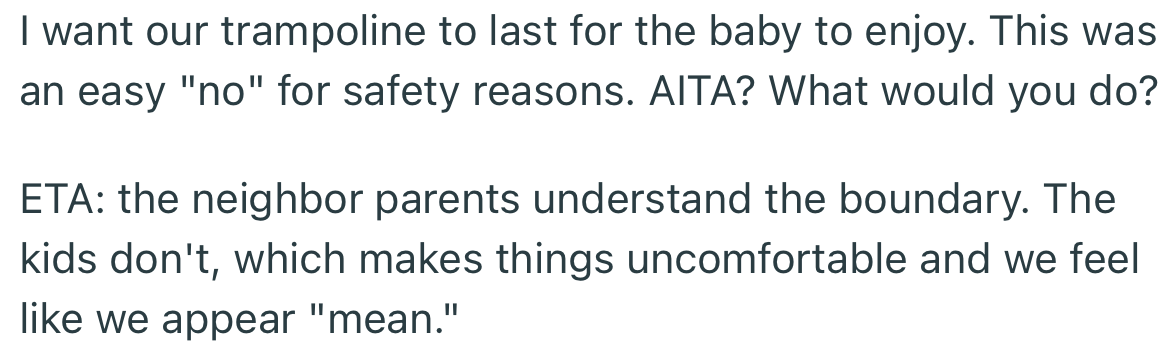 For safety reasons, banning the neighborhood kids from using the trampoline was an easy decision for OP to make