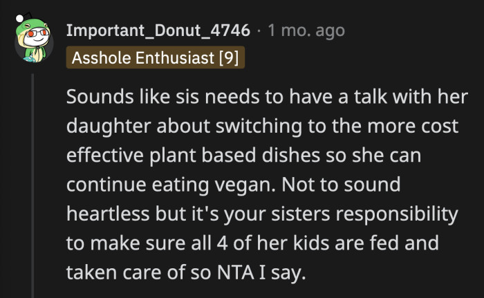 Or OP's sister can parent Maria and teach her about responsible budgeting.