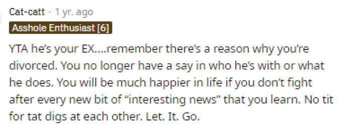 Letting it go is the best approach, but honestly, we understand why she might feel a certain way, especially if she has trauma from the divorce.