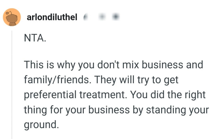 You should never mix family and business and that's what the OP did