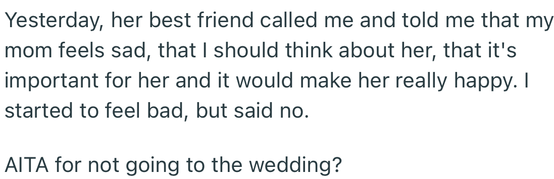 OP’s mom’s bff called to try to convince OP to change his mind. Now, he’s eager to get opinions from Netizens