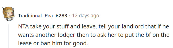 NTA. Gather belongings, exit scene – it's her script. Leasing rules or the boyfriend's exit cue, landlord's call.