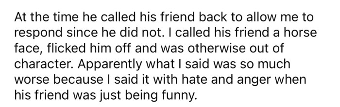 Her husband defended his friend when the OP retaliated.