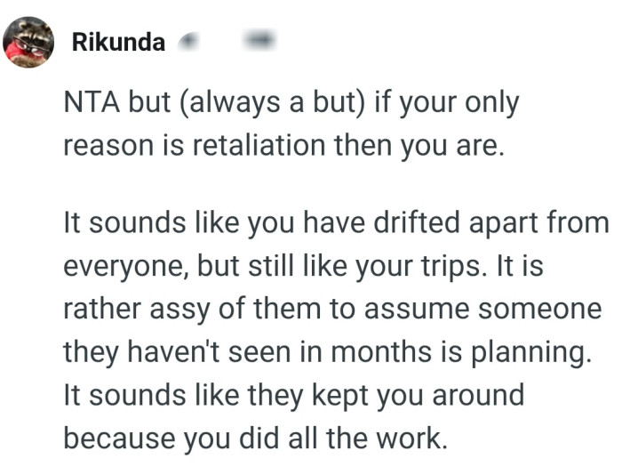 It sounds like the OP was kept because she made the plans