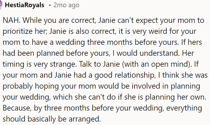 Janie’s got a point—it’s odd for OP's mom to schedule her wedding so close to theirs.