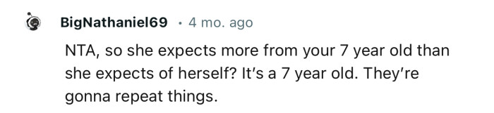 “It’s a 7-year-old. They’re gonna repeat things.”