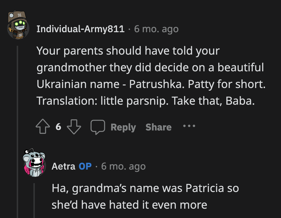 Patrushka could have been grandma's nickname if she didn't like it for OP.