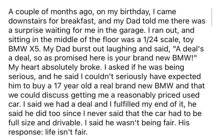 When the OP's birthday came around, his dad surprised him with a toy version of the car he wanted.