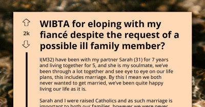 Man Seeks Outside Opinion As He Plans To Elope With His Fiancée Despite Dying Family Member Wanting Them To Wed