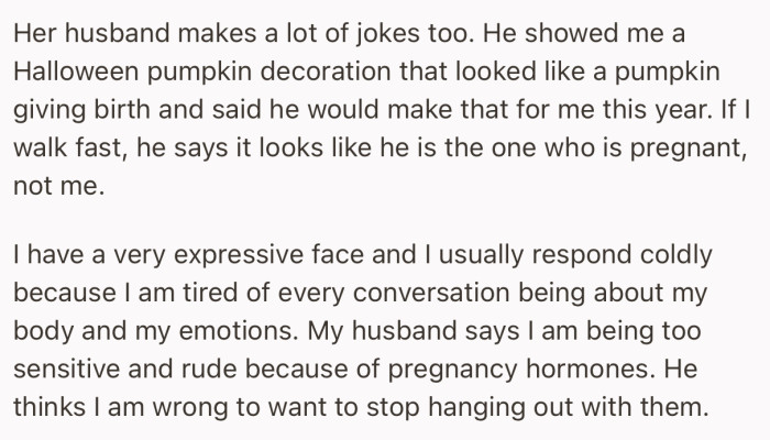 Her husband feels like she’s being to sensitive about the jokes due to pregnancy hormones