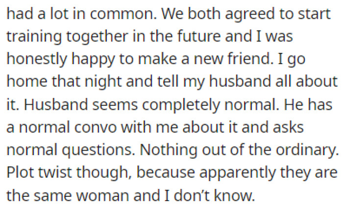 OP told her husband about this and he had no idea that it was the same woman