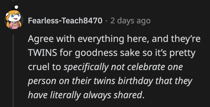 I hope OP and her twin have a good relationship because they can't really rely on their parents to be supportive