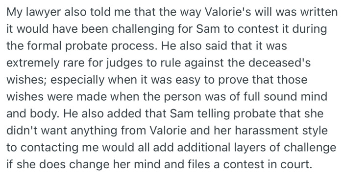 OP’s new lawyer also informed her that even if Sam had decided to contest the will at that time, the chances of getting a ruling in her favor would have been very difficult