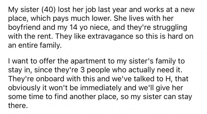 OP's sister lost her job and is currently struggling with the rent, so he offered to let her stay in his apartment.