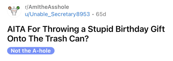The OP asked if she's an a**hole for throwing an inappropriate birthday gift in the trash.