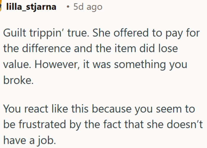 His frustration over her unemployment is showing